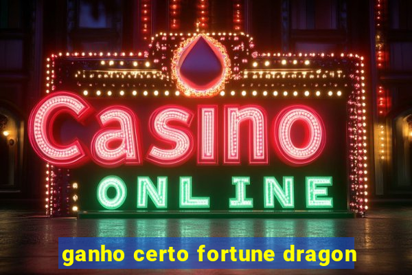 ganho certo fortune dragon